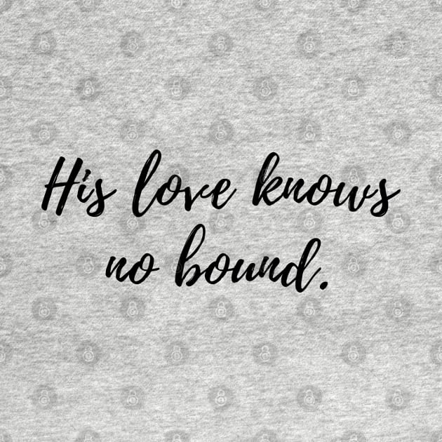 His love knows no bound by HisPromises